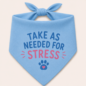 Take As Needed for Stress – Blue Pet Bandana