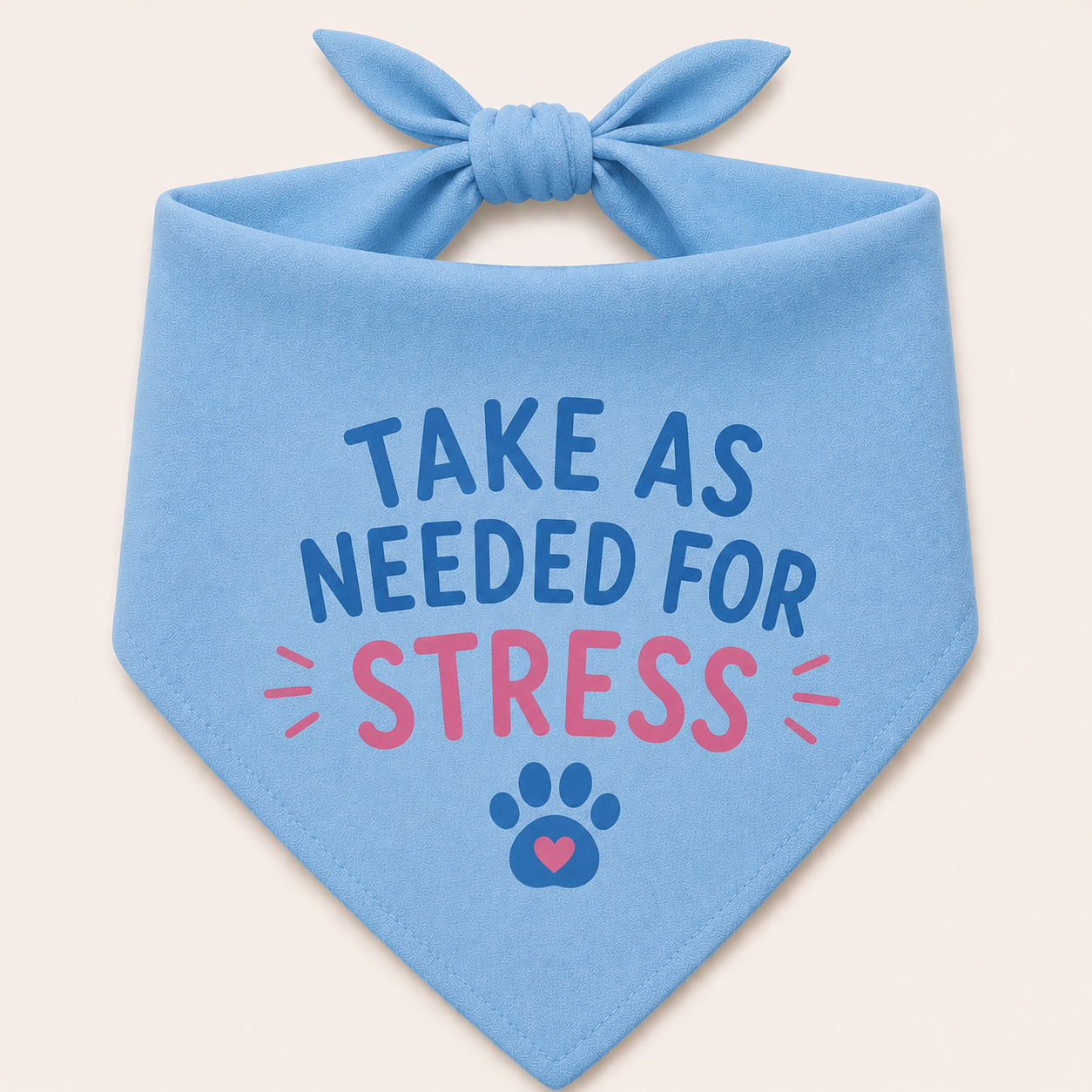 Take As Needed for Stress – Blue Pet Bandana